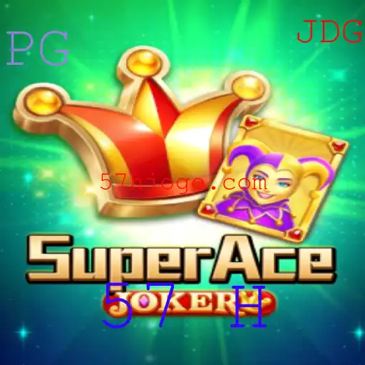 Descubra o Mundo do Jogo SuperAceJoker e a Estratégia '57 H'